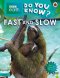 Do You Know? Level 4 – Bbc Earth Fast And Slow