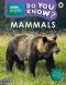 Do You Know? Level 3 – Bbc Earth Mammals