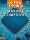 Do You Know? Level 2 – Making Computers