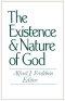 The Existence and Nature of God