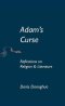 Adam's Curse: Reflections on Religion and Literature