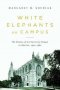 White Elephants on Campus