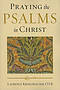 Praying the Psalms in Christ
