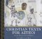 Christian Texts for Aztecs