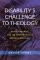 Disability's Challenge to Theology: Genes, Eugenics, and the Metaphysics of Modern Medicine