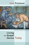 Living The Gospel Stories Today