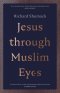 Jesus through Muslim Eyes