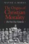 The Origins of Christian Morality