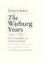 The Warburg Years (1919-1933): Essays on Language, Art, Myth, and Technology