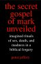 Secret Gospel Of Mark Unveiled