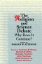 The Religion and Science Debate: Why Does It Continue?