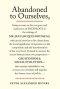 Abandoned to Ourselves: Being an Essay on the Emergence and Implications of Sociology in the Writings of Mr. Jean-Jacques Rousseau...