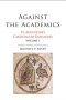 Against the Academics: St. Augustine's Cassiciacum Dialogues, Volume 1