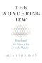 The Wondering Jew: Israel and the Search for Jewish Identity