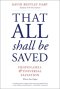 That All Shall Be Saved: Heaven, Hell, and Universal Salvation