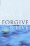 Forgive and Live