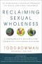 Reclaiming Sexual Wholeness