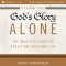 God's Glory Alone: Audio Lectures