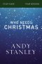 Who Needs Christmas Bible Study Guide