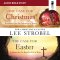 Case for Christmas/The Case for Easter: Audio Bible Studies