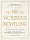 His Victorious Indwelling: Daily Devotions for a Deeper Christian Life