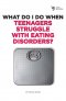 What Do I Do When Teenagers Struggle with Eating Disorders?