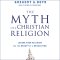 Myth of a Christian Religion
