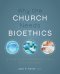 Why the Church Needs Bioethics