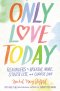 Only Love Today