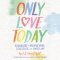 Only Love Today