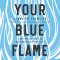 Your Blue Flame