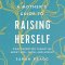 Mother's Guide to Raising Herself