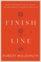 Finish Line: Dispelling Fear, Finding Peace, and Preparing for the End of Your Life