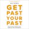 Get Past Your Past