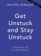 Get Unstuck and Stay Unstuck