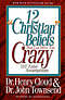Twelve Christian Beliefs That Can Drive You Crazy