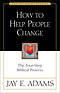How to Help People Change: The Four-Step Biblical Process