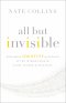 All but Invisible