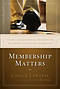 Membership Matters