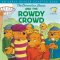 Berenstain Bears and the Rowdy Crowd