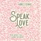 Speak Love