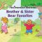 Berenstain Bears Brother and Sister Bear Favorites
