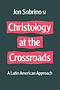 Christology at the Crossroads