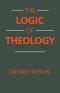 The Logic of Theology