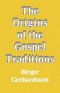 The Origins of the Gospel Traditions