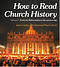 How to Read Church History : V. 2. From the Reformation to the Present Day