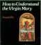 How To Understand The Virgin Mary