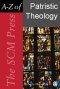 SCM A-Z of Patristic Theology
