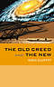 THE OLD CREED AND THE NEW