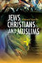 Jews, Christians and Muslims in Encounter